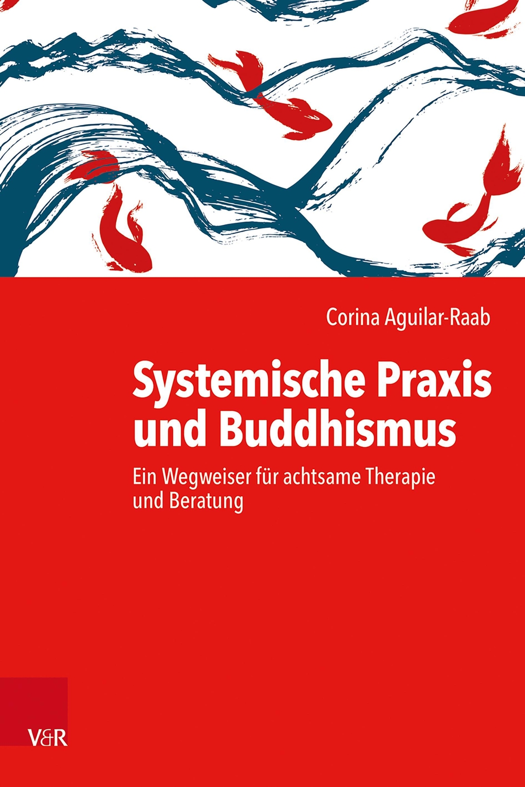 Thumbnail - Systemische Praxis Und Buddhismus | Corina Aguilar-raab | Taschenbuch
