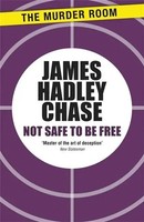 Not Safe To Be Free | James Hadley Chase | Taschenbuch | Kartoniert / Broschiert