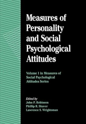 Measures of Personality and Social Psychological Attitudes: Volume 1: Measures