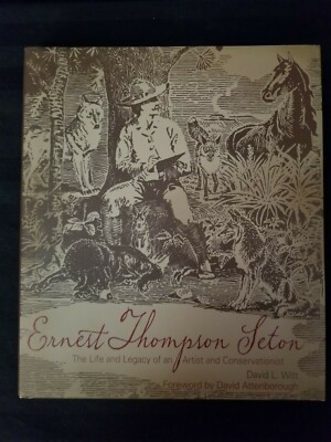 Ernest Thompson Seton Life and Legacy David L. Witt SIGNED Gift Quality