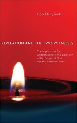 Revelation and the Two Witnesses (Hardback or Cased Book)