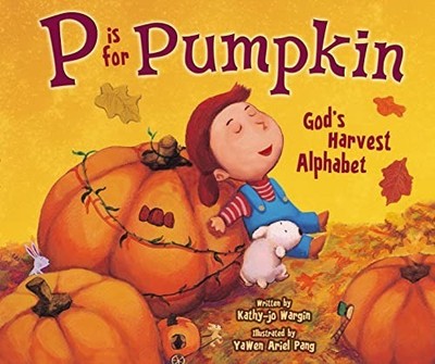 P Is for Pumpkin: God's Harvest Alph... by Wargin, Kathy-jo Paperback / softback