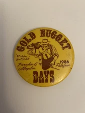 Gold Nugget Days Paleface Paradise Magalia  California 1986 Pin Back Button P121
