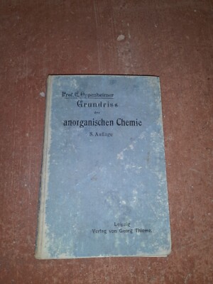 Grundriss der anorganischen Chemie Buch v. Prof. C. Oppenheimer 1914