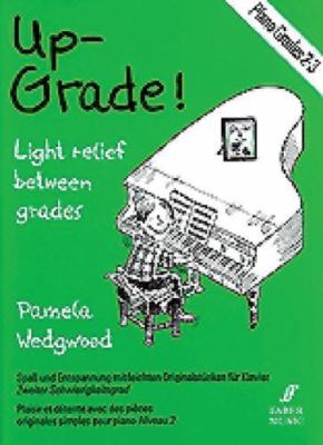 Up-Grade! Piano Grades 2-3 : Light relief between grades, Paperback by Wedgwo...