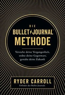 Die Bullet-Journal-Methode: Verstehe deine Vergangenheit... | Buch | Zustand gut