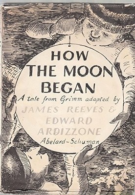 How the Moon Began : A Folk Tale from Grimm Buch -