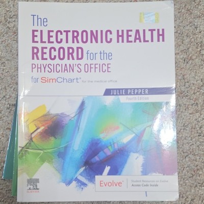 Electronic Health Record for the Physician's Office SimChart 4th Julie Pepper