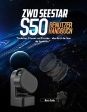 ZWO Seestar S50 BENUTZERHANDBUCH: "Entdecken, Erfassen und Erkunden - alles durc