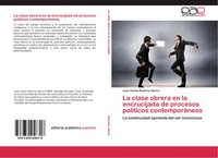 Juan Carlos RamíRez Sierra | La Clase Obrera En La Encrucijada De Procesos...