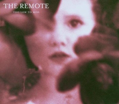 the Remote - Too Low to Miss