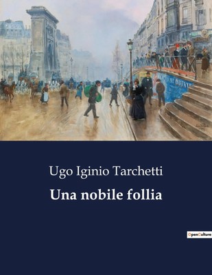Ugo Iginio Tarchetti | Una nobile follia | Taschenbuch | Italienisch (2023)