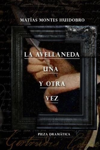 La Avellaneda, una y otra vez by Matias Montes Huidobro (Spanish) Paperback Book - 第 1/1 張圖片