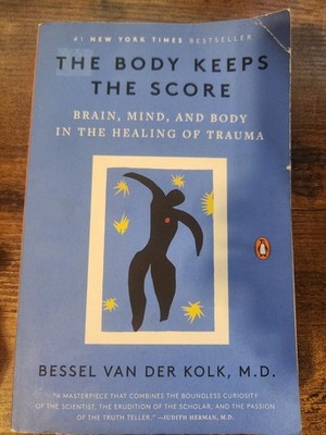 The Body Keeps the Score: Brain, Mind, and Body in the Healing of Trauma - GOOD