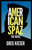 Greg Kieser | American Spaz The Novel | Taschenbuch | Englisch (2011)