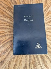 Esoteric Healing: A Treatise on the Seven Rays by Alice A. Bailey PB