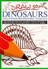 Draw 50 Dinosaurs and Other Prehistoric Animals Paperback Lee J.