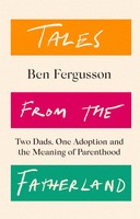 Tales From The Fatherland | Two Dads, One Adoption And The Meaning Of Parenthood