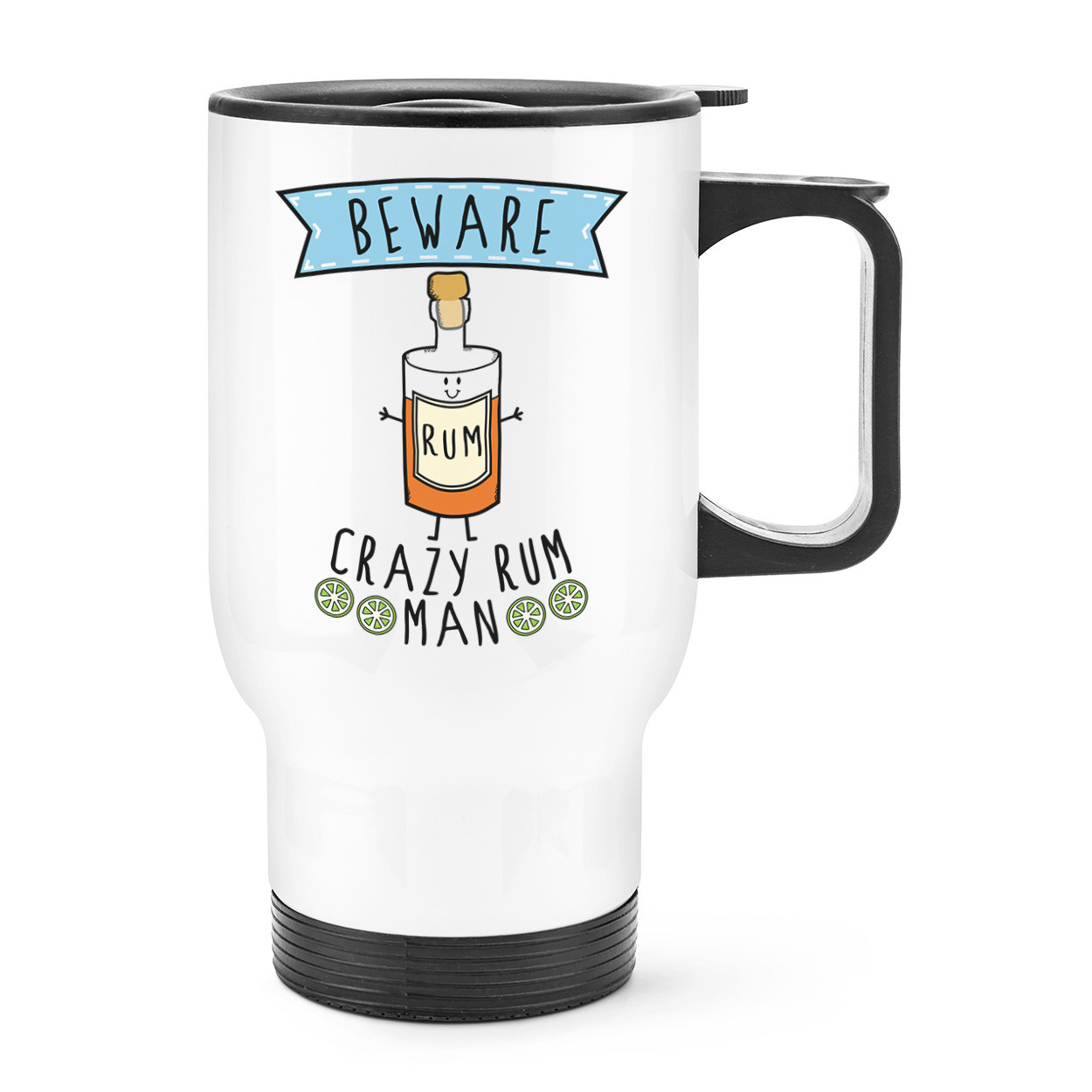 Beware Crazy Rum Man Travel Mug Cup With Handle - Funny Thermal Flask