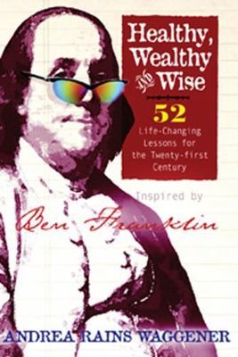 Healthy Wealthy and Wise: 52 Life-Changing- 1592851541, paperback, Waggener, new