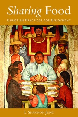 Sharing Food: Christian Practices for Enjoyment - Paperback - VERY GOOD