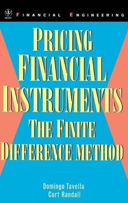 Pricing Financial Instruments: The Finite Difference Method by Domingo Tavella (