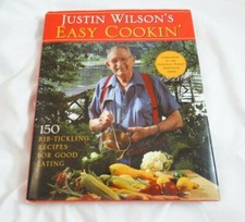 Justin Wilson's Easy Cookin' 150 Rib-Tickling Recipes for Good Eating Hardcover 
