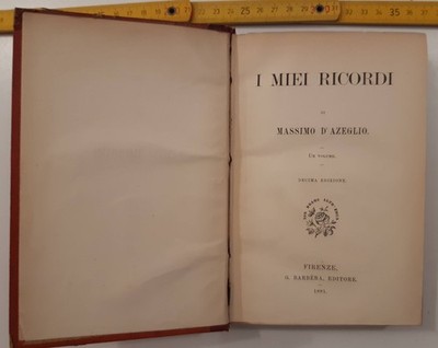 Massimo D'Azeglio. Meine Erinnerungen. 10. Auflage. Barbera. 1881