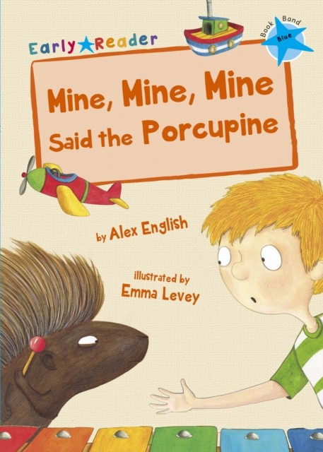 Mine, Mine, Mine Said the Porcupine by Alex English (Paperback Book)
