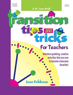 TRANSITION TIPS AND TRICKS FOR TEACHERS: By Jean Feldman **BRAND NEW**