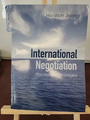 International Negotiation: Process and Strategies - Jeong, Ho-Won