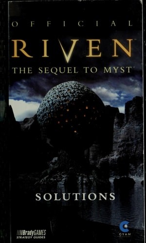 Official Riven Solutions: the Sequel to Myst (Bradygames Strategy Guides) by Wil