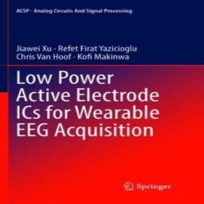 Low Power Active Electrode ICs for Wearable EEG Acquisition Jiawe