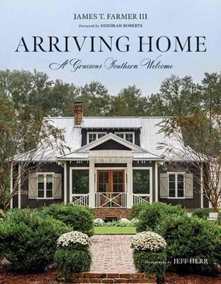 Arriving Home: A Gracious Southern Welcome by James Farmer (English) Hardcover B
