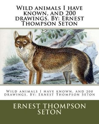 Ernest Thompson Set Wild animals I have known, and 200 drawings.  (Taschenbuch)