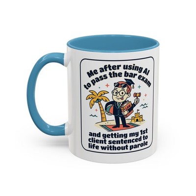 Me after using AI to pass the bar exam coffee mug | Accent Mug| Lawyer Humour