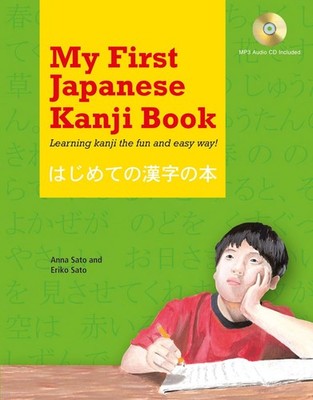 My First Japanese Kanji Book: Learning kanji the fun and easy way! (Audio Inclu,