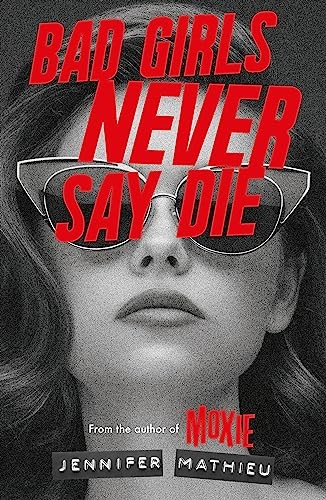 Bad Girls Never Say Die Jennifer Mathieu - Image 5