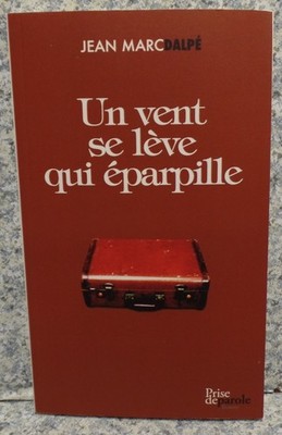 BOOK Un Vent Se Leve Qui Eparpille By Jean Marc Dalpe Paperback NEW