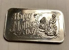 1 Troy oz .999 silver bar  HAPPY MOTHER'S DAY