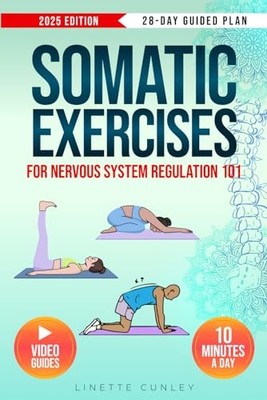 Somatic Exercises for Nervous Syste..., Cunley, Linette