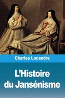 L'histoire Du JanséNisme Charles Louandre Taschenbuch FranzöSisch 2024