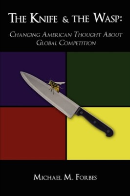 Forbes - Knife  The Wasp  Changing American Thought About Global Comp - X555z