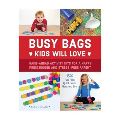 Busy Bags Kids Will Love: Make-Ahead Activity Kits for a Happy Preschooler an...