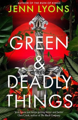 Green and Deadly Things | Jenn Lyons | englisch