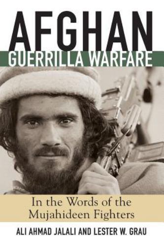 Afghan Guerrilla Warfare : In the Words of the Mjuahideen Fighters by Ali Ahmad - Picture 1 of 1