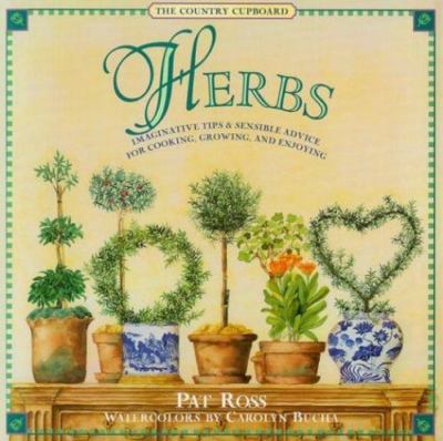 The Country Cupboard: Herbs : Imaginative Tips & Sensible Advice for Cooking,...