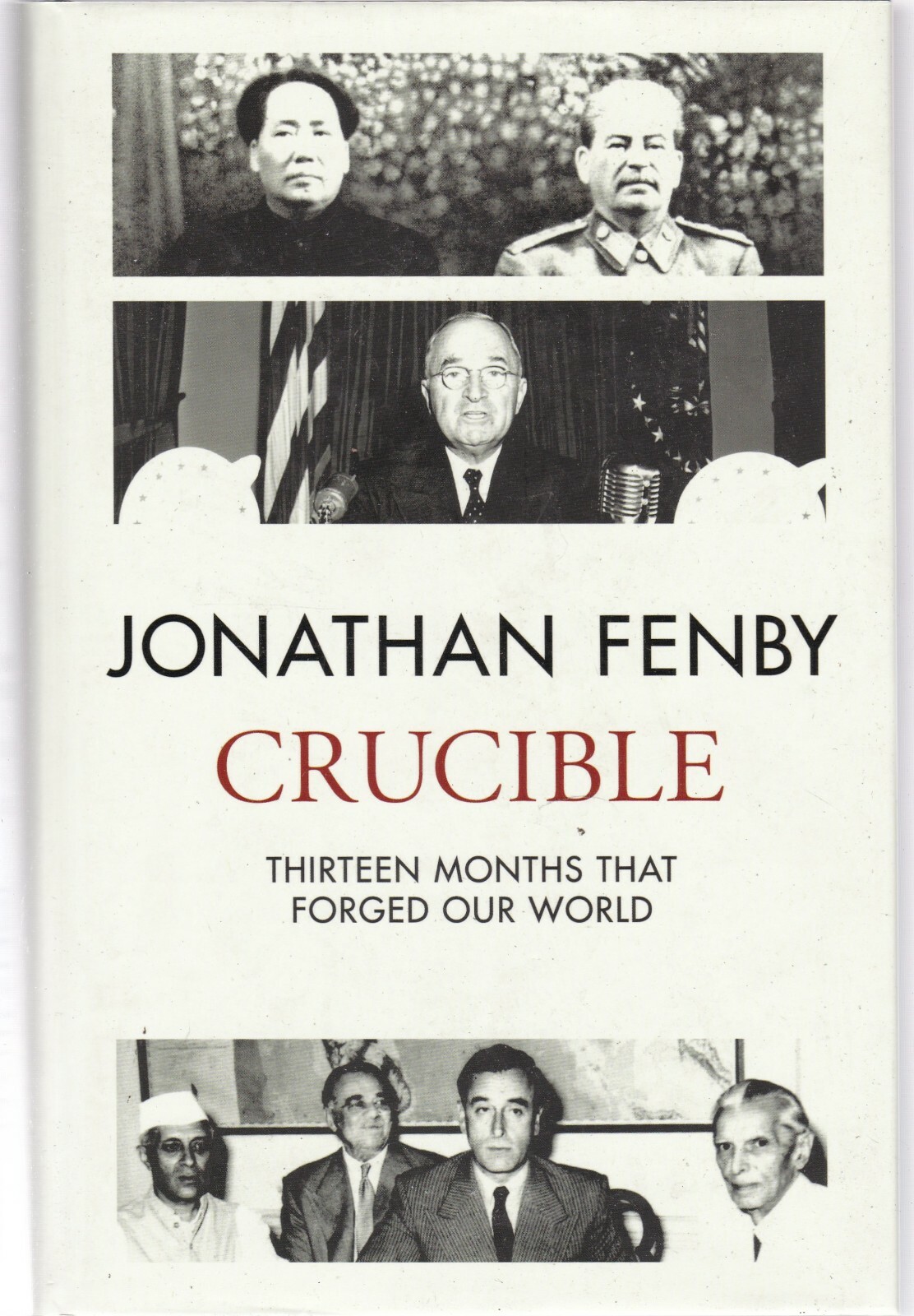 Crucible: Thirteen Months that Forged Our World (Hardcover) by Jonathan Fenby