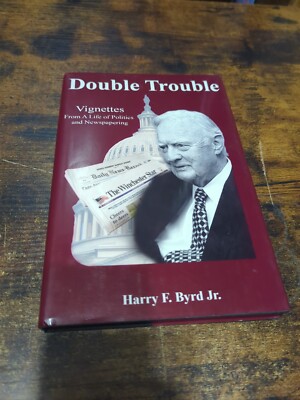 DOUBLE TROUBLE  Vignettes From A Life of Politics and Newspaperin SIGNED (E)