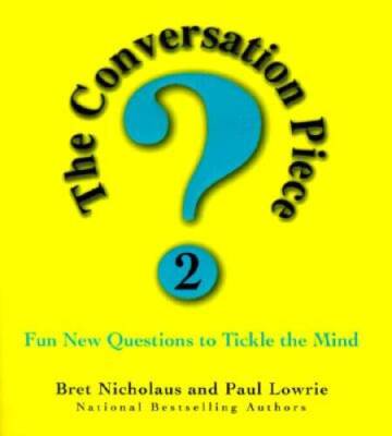 The Conversation Piece 2: Fun New Questions to Tickle the Mind - GOOD